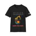 “Mining Kalgoorlie… Oops Too Far” T-Shirt
