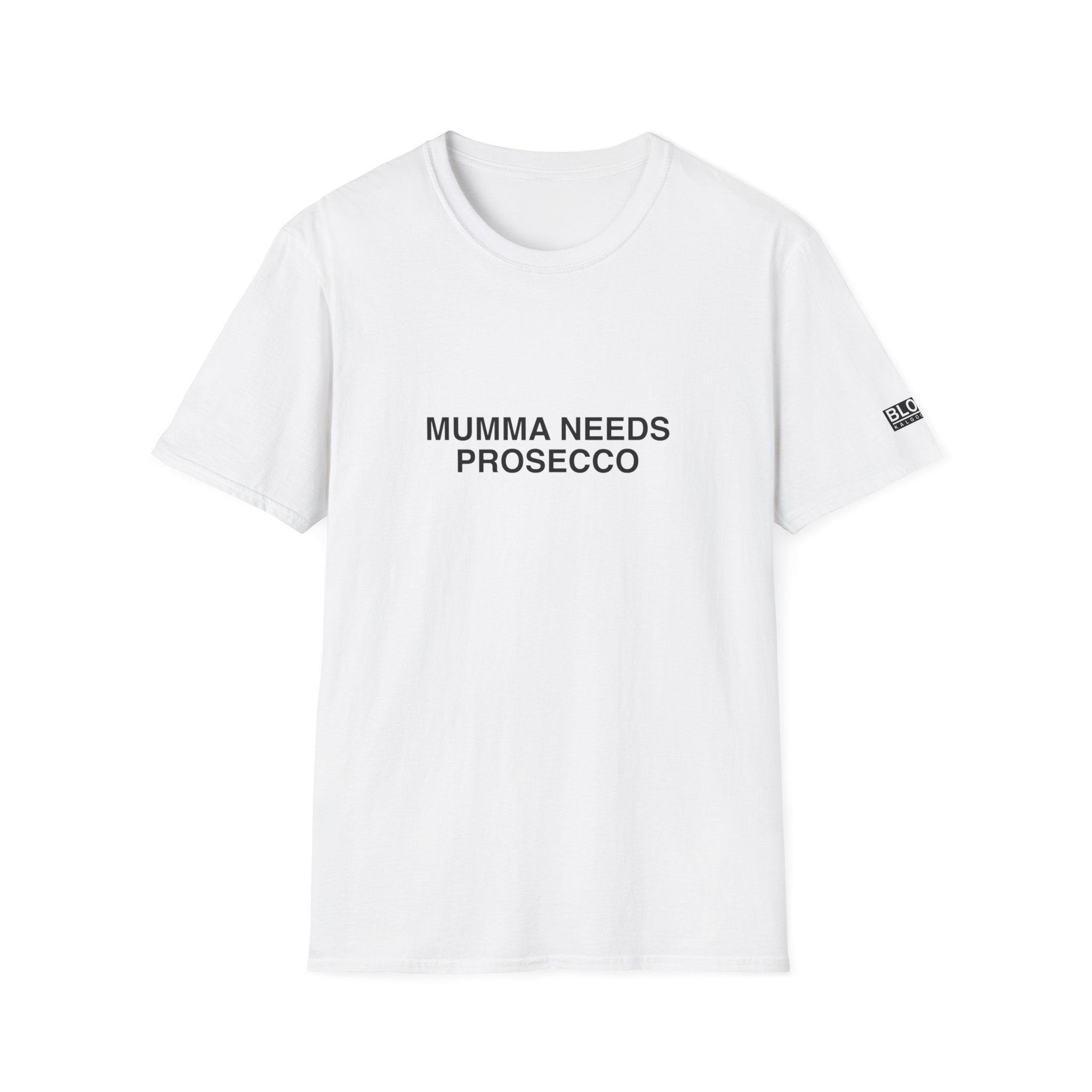 “MUMMA NEEDS PROSECCO” Women’s T-Shirt