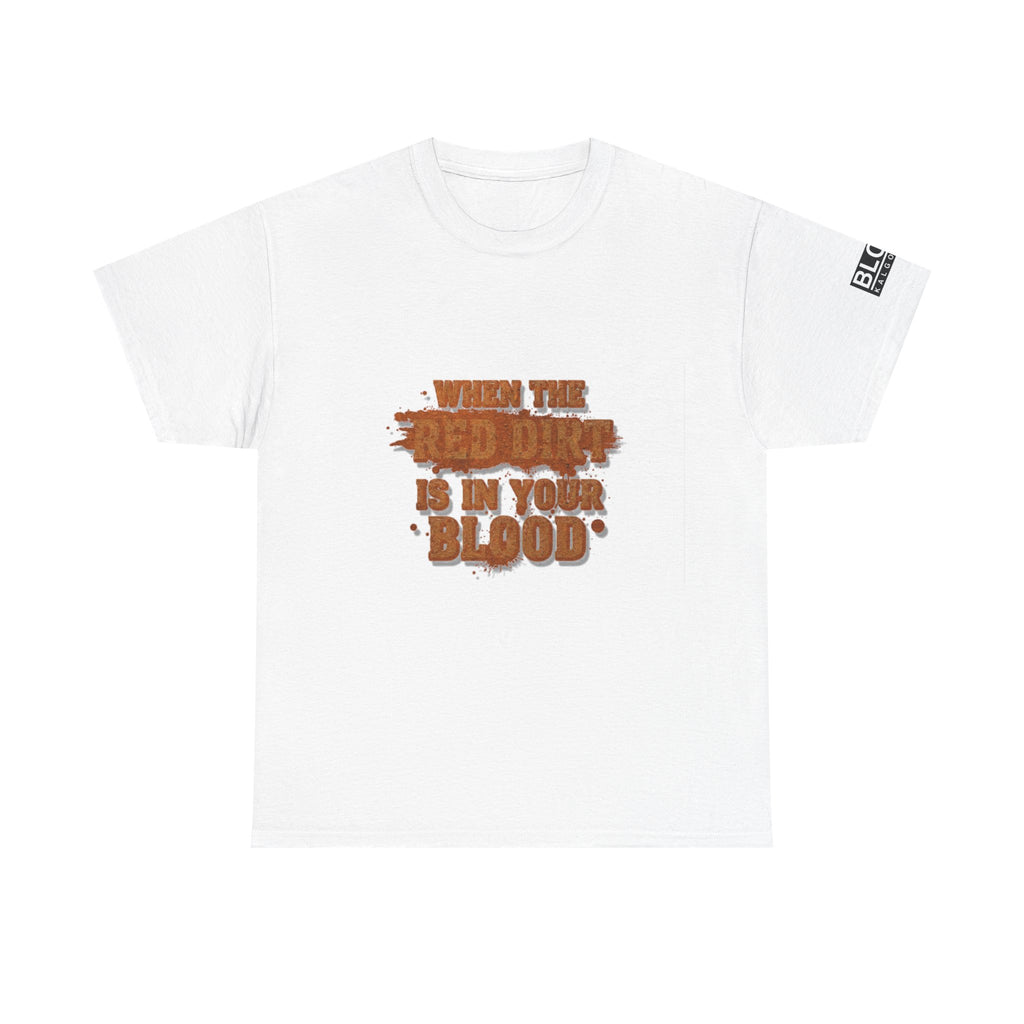 When the Red Dirt Is in Your Blood T-Shirt with no background picture