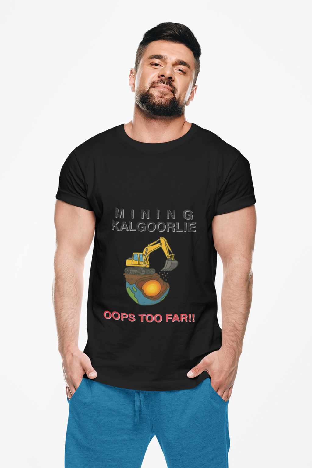 “Mining Kalgoorlie… Oops Too Far” T-Shirt