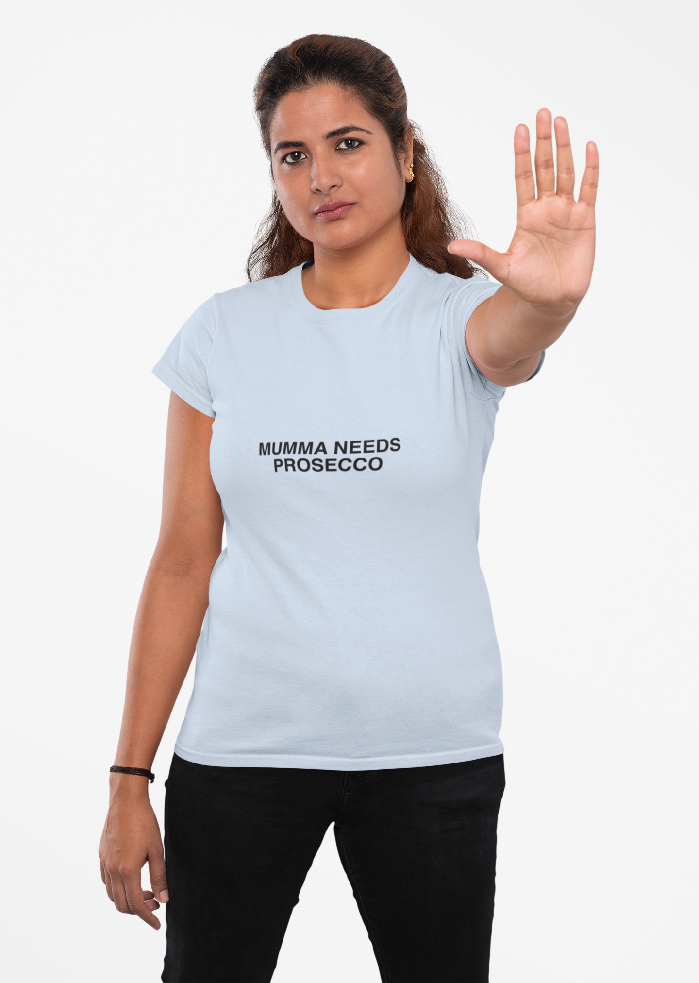 “MUMMA NEEDS PROSECCO” Women’s T-Shirt