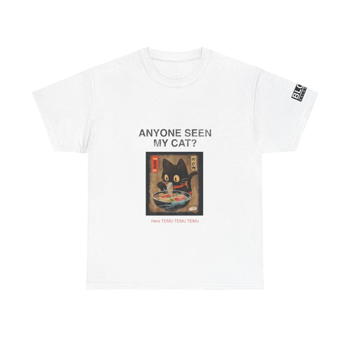Anyone Seen My Cat?...Here TEMU TEMU TEMU - Unisex Heavy Cotton Tee