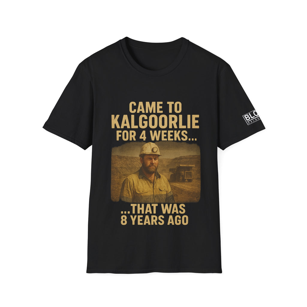 I CAME FOR 4 WEEKS....THAT WAS 8 YEARS AGO -  T-Shirt