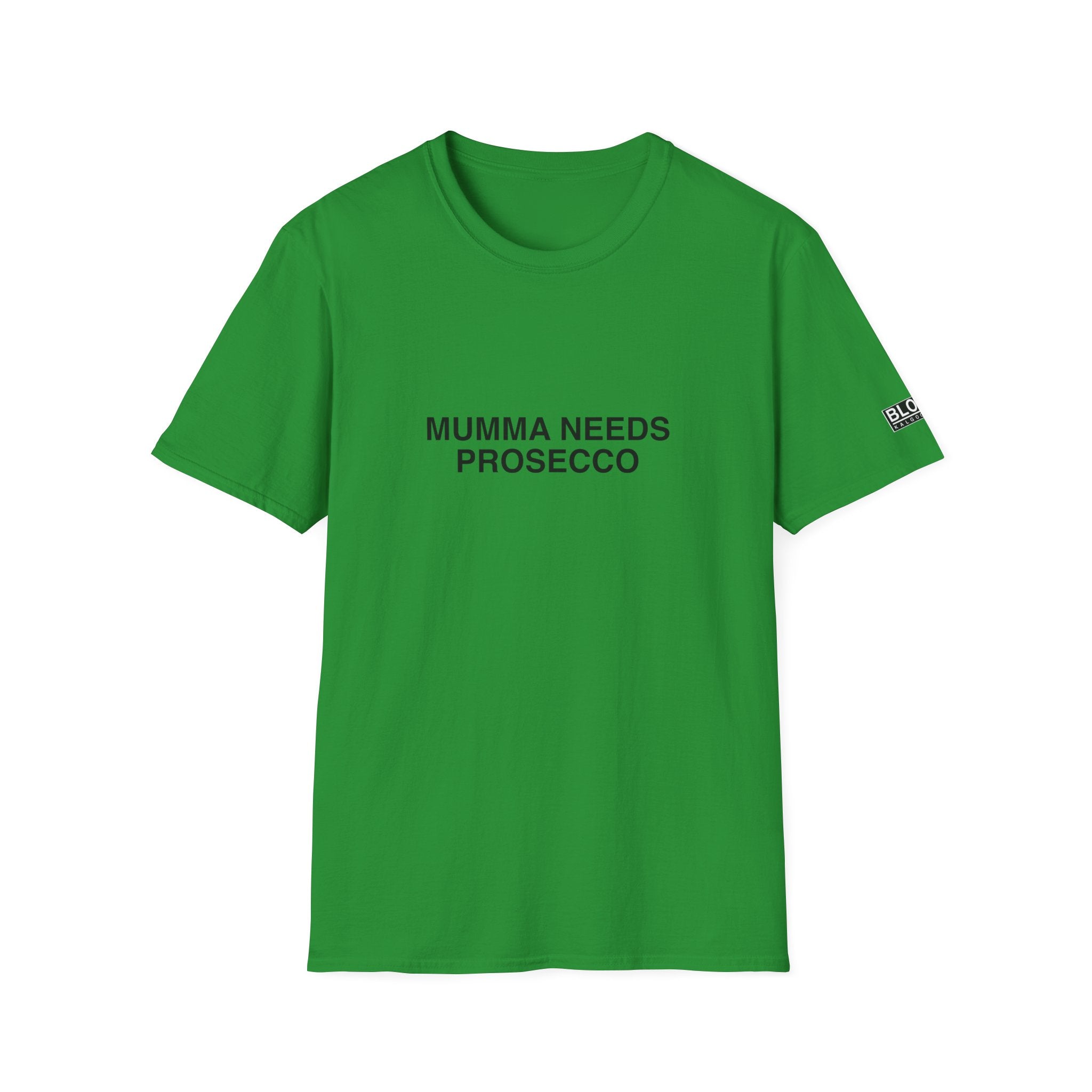 “MUMMA NEEDS PROSECCO” Women’s T-Shirt